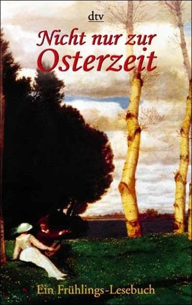 Nicht nur zur Osterzeit: Ein Frühlings-Lesebuch (dtv Literatur) Books