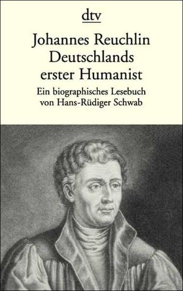 Johannes Reuchlin. Deutschlands erster Humanist: Ein biographisches Lesebuch Philosophy
