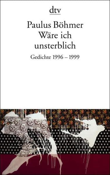 Wäre ich unsterblich: Gedichte 1996 - 1999 (dtv Literatur) Poetry