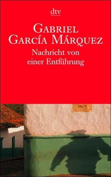 Nachricht von einer Entführung: Aus d. kolumb. Span. v. Dagmar Ploetz. Essays & Short Stories