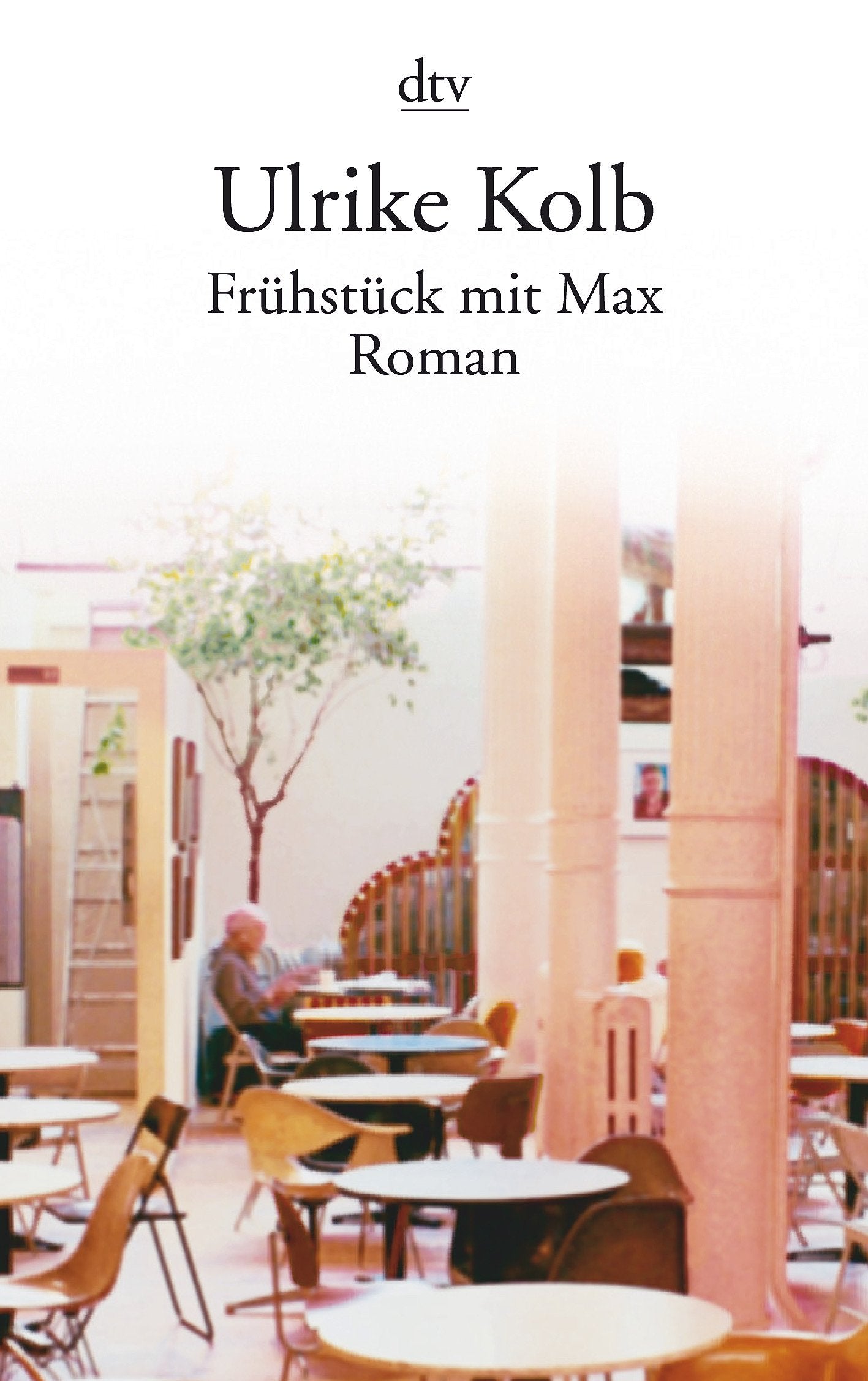Frühstück mit Max: Roman (dtv Literatur) Contemporary literature