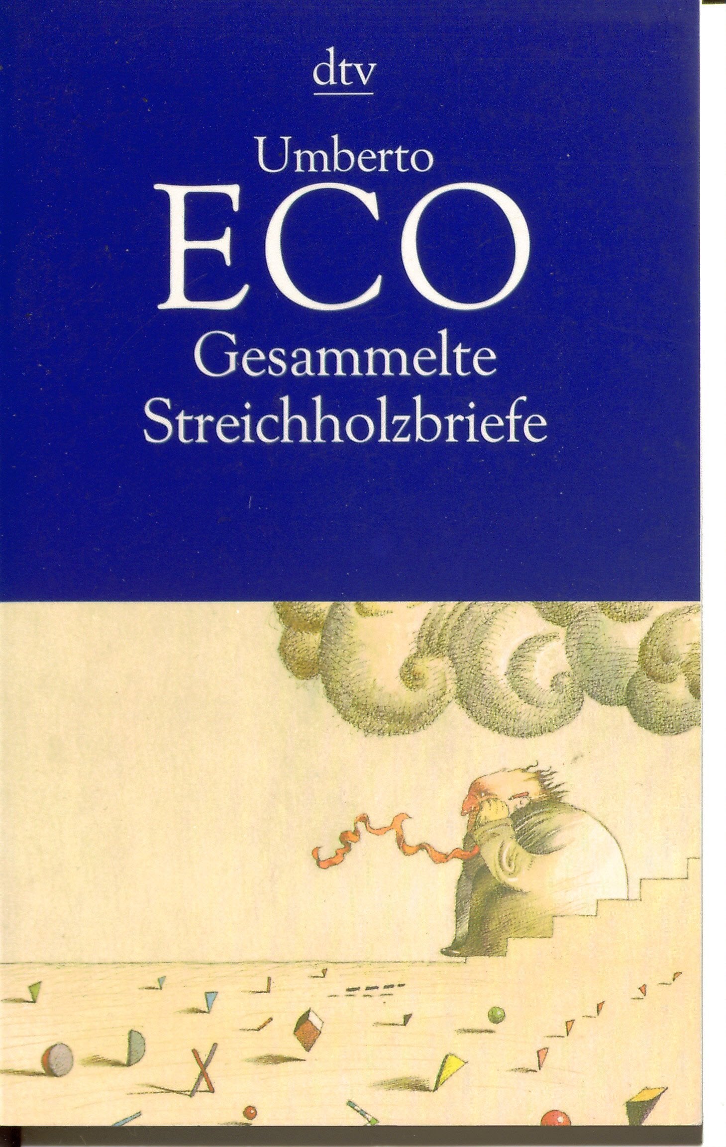 Gesammelte Streichholzbriefe: Aus d. Italien. v. Burkhart Kroeber (dtv Literatur) Essays & Short Stories