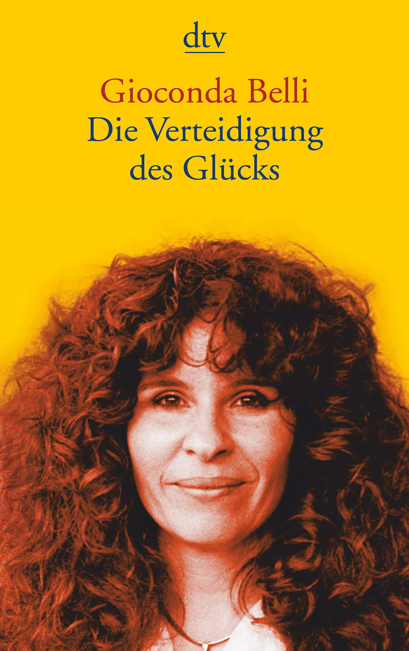 Die Verteidigung des Glücks: Erinnerungen an Liebe und Krieg (dtv Literatur) Contemporary literature