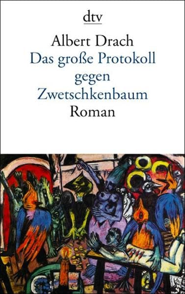 Das große Protokoll gegen Zwetschkenbaum: Roman Contemporary literature