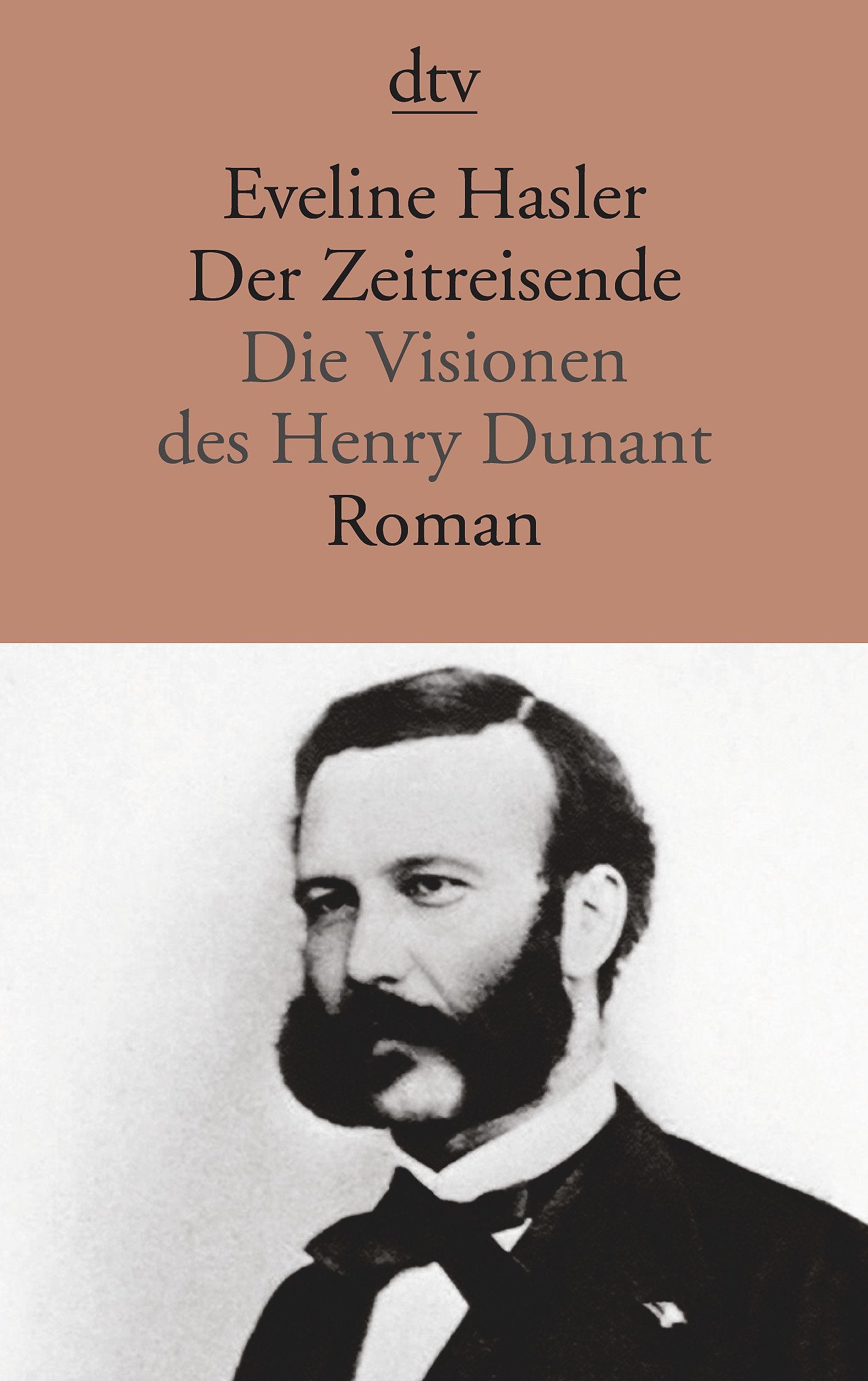 Der Zeitreisende: Die Visionen des Henry Dunant – Roman (dtv Literatur) Historical Fiction