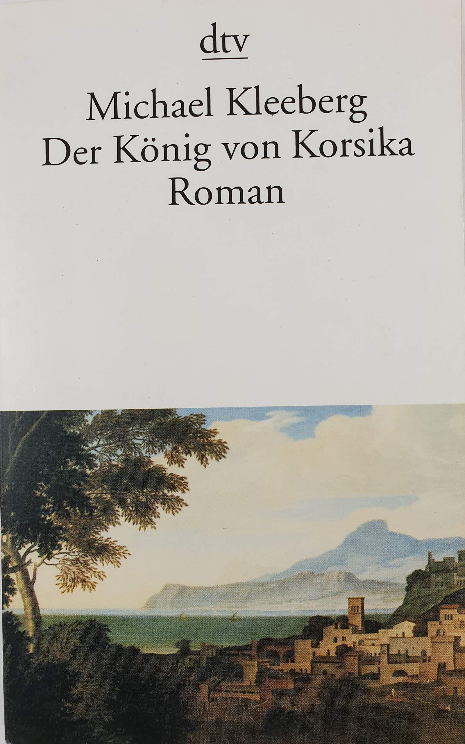 Der König von Korsika: Roman (dtv Literatur) Contemporary literature