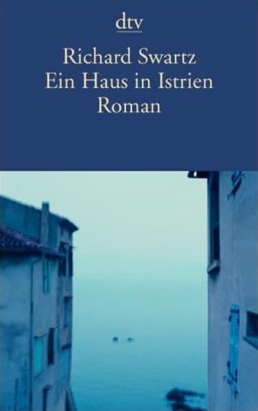 Ein Haus in Istrien: Roman Contemporary literature