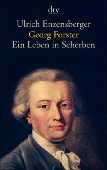 Georg Forster: Ein Leben in Scherben Essays & Short Stories