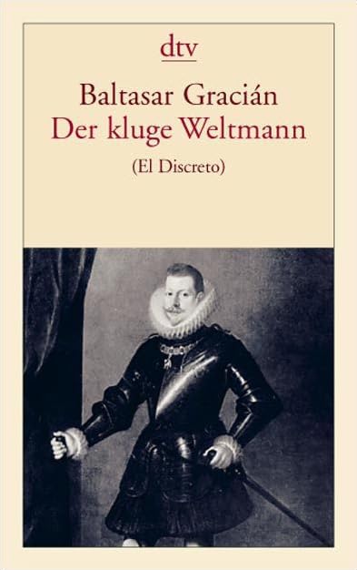 Der kluge Weltmann: El Discreto Philosophy