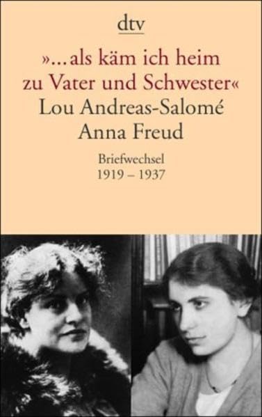 »… als käm ich heim zu Vater und Schwester«: Lou Andreas-Salomé - Anna Freud Essays & Short Stories