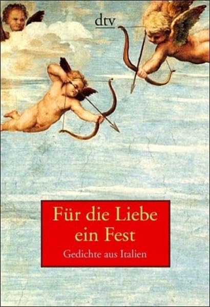 Für die Liebe ein Fest: Gedichte aus Italien Poetry