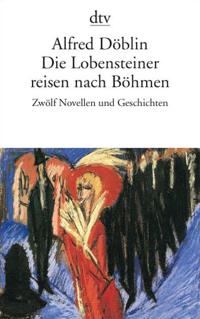 Die Lobensteiner reisen nach Böhmen: Zwölf Novellen und Geschichten – Erzählungen (dtv Literatur) Classics