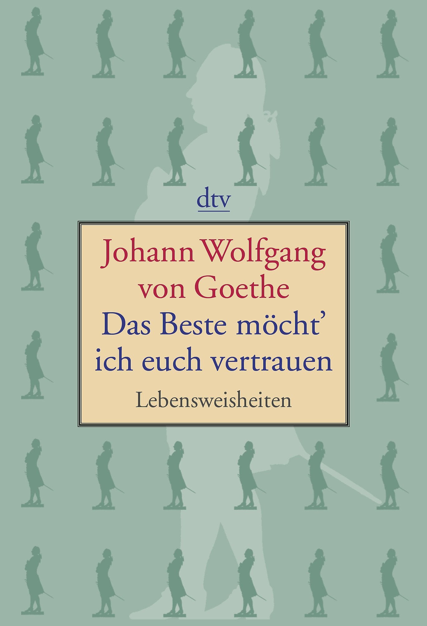 Das Beste möcht' ich euch vertrauen: Lebensweisheiten Contemporary literature