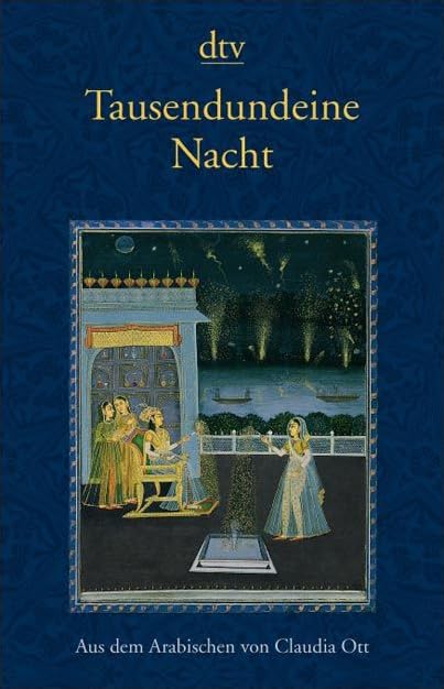 Tausendundeine Nacht: Nach der ältesten arabischen Handschrift in der Ausgabe von Muhsin Mahdi erstmals ins Deutsche übertragen von Claudia Ott (dtv Literatur) Contemporary literature Books