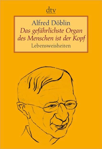 Das gefährlichste Organ des Menschen ist der Kopf: Lebensweisheiten (dtv Literatur) Contemporary literature