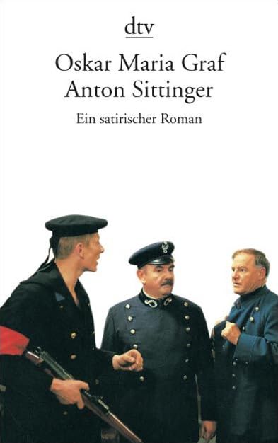 Anton Sittinger: Ein satirischer Roman (dtv Literatur) Classics