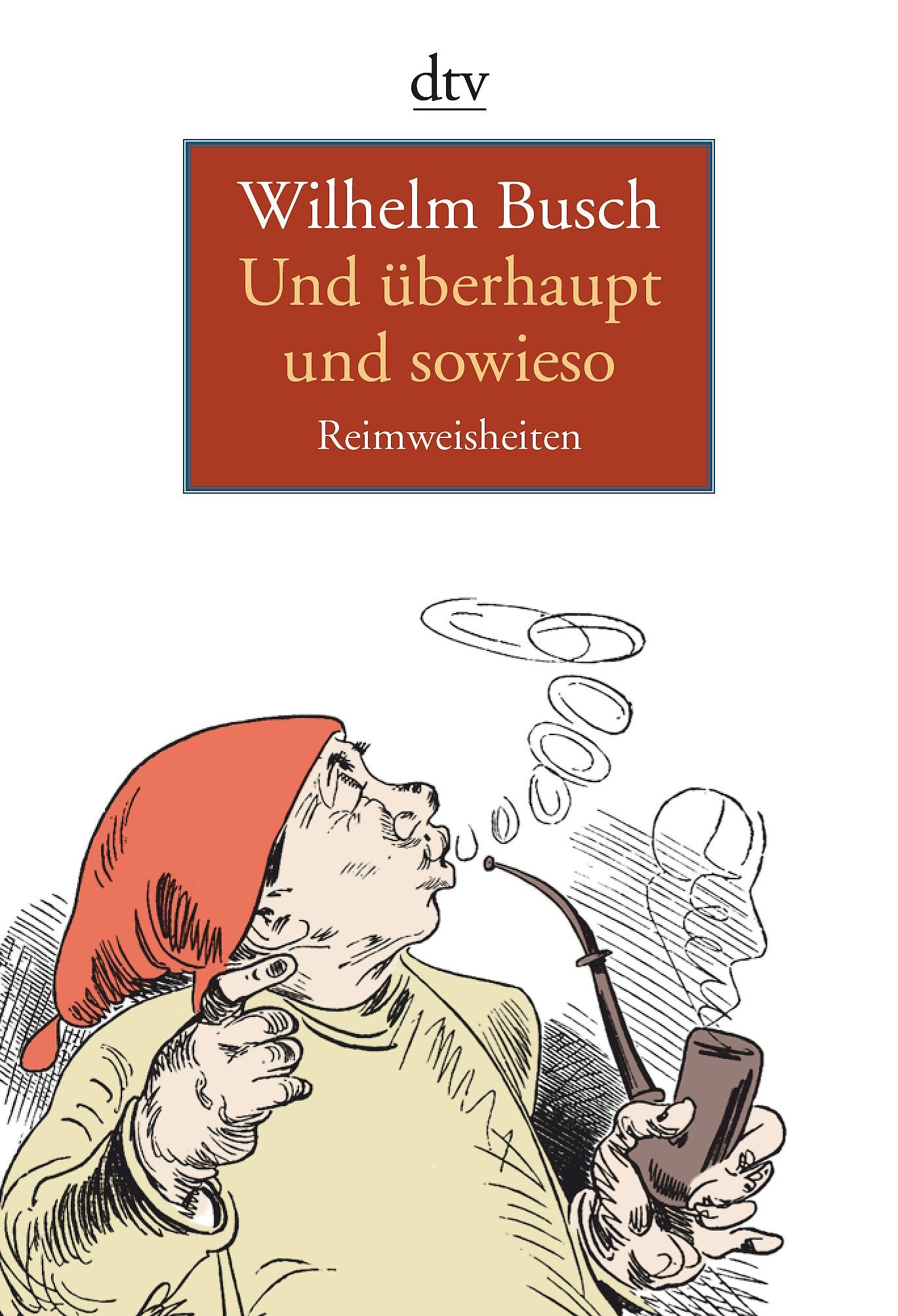 Und überhaupt und sowieso: Reimweisheiten (dtv Literatur) Contemporary literature