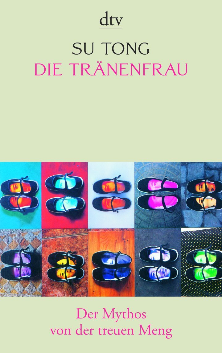 Die Tränenfrau: Der Mythos von der treuen Meng (dtv Literatur) Contemporary literature