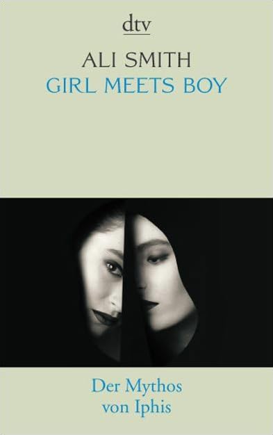 Girl meets Boy: Der Mythos von Iphis (dtv Fortsetzungsnummer 10) Essays & Short Stories