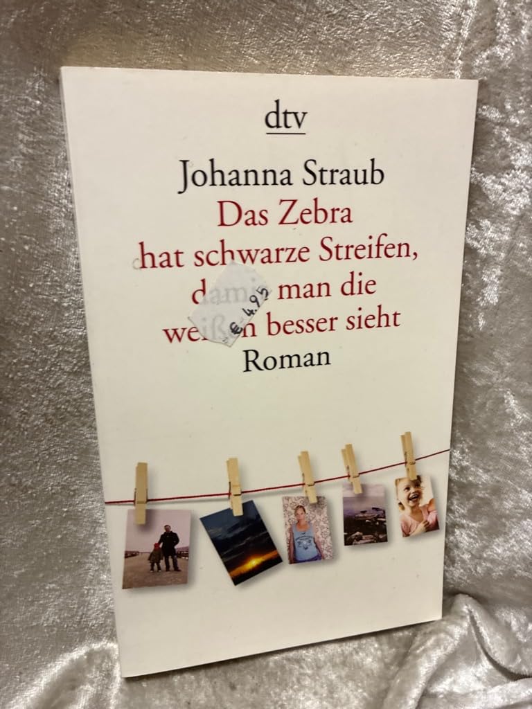 Das Zebra hat schwarze Streifen, damit man die weißen besser sieht: Roman (dtv Literatur) Contemporary literature