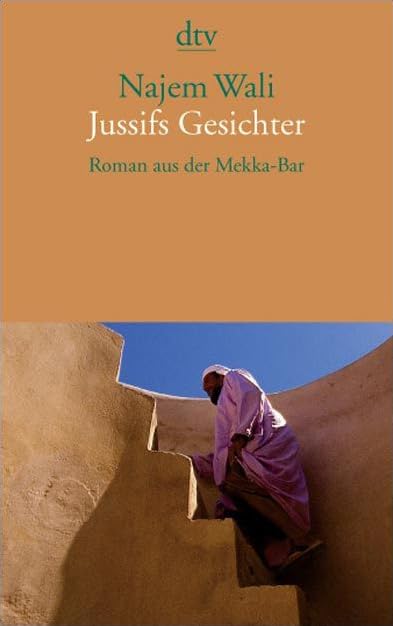 Jussifs Gesichter: Roman aus der Mekka-Bar Contemporary literature