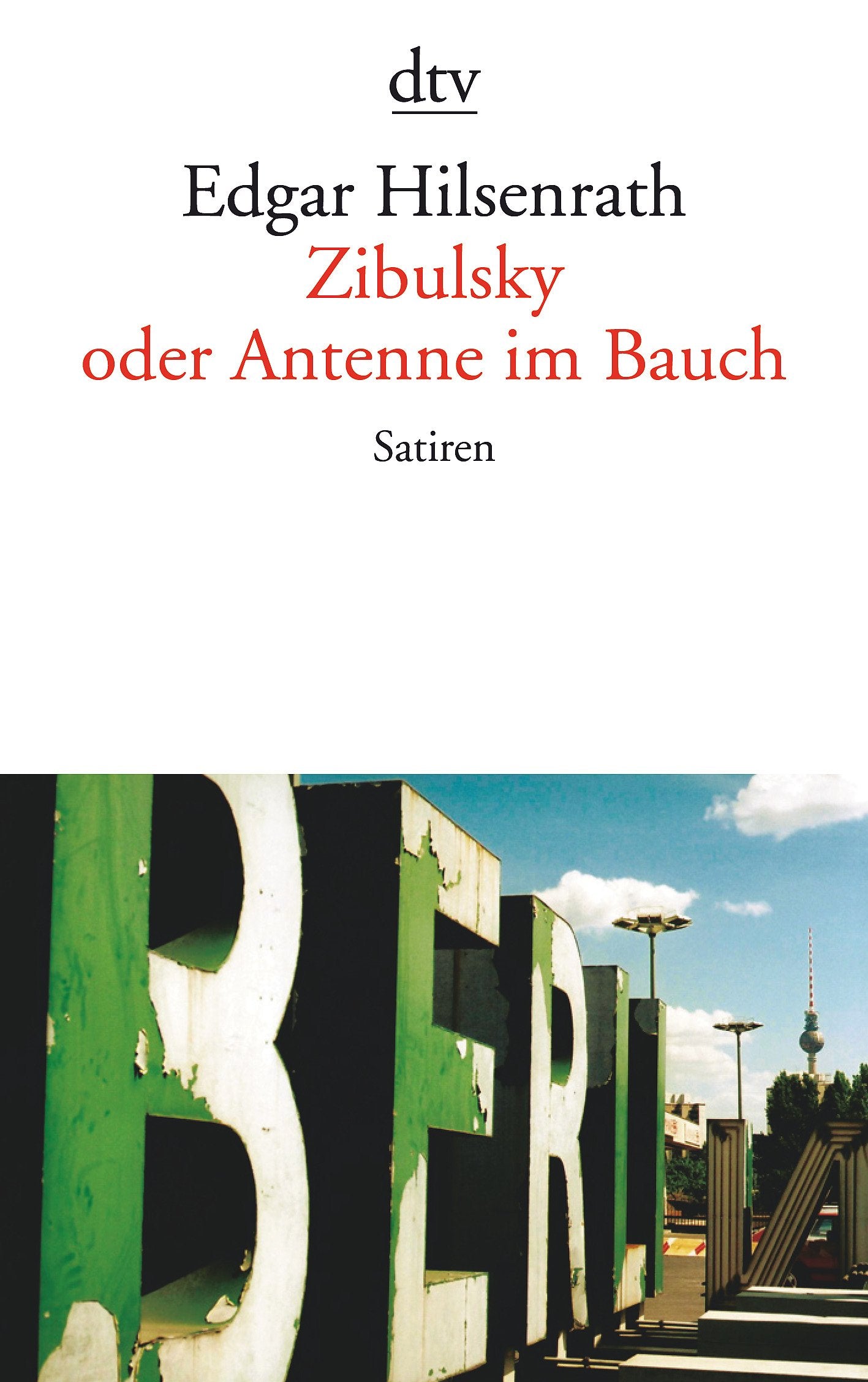 Zibulsky oder Antenne im Bauch. Satiren Contemporary literature