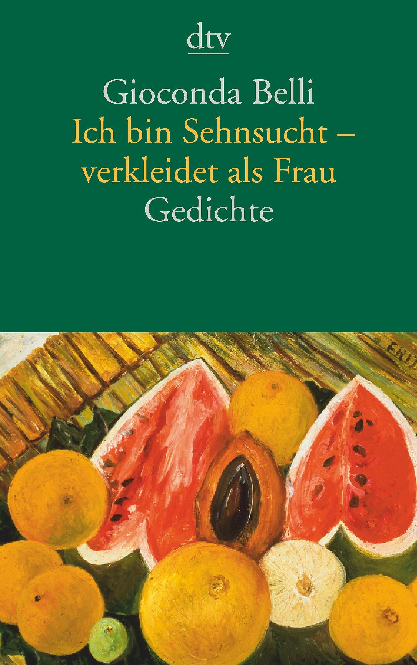 Ich bin Sehnsucht - verkleidet als Frau: Gedichte spanisch/deutsch (dtv Literatur) Poetry