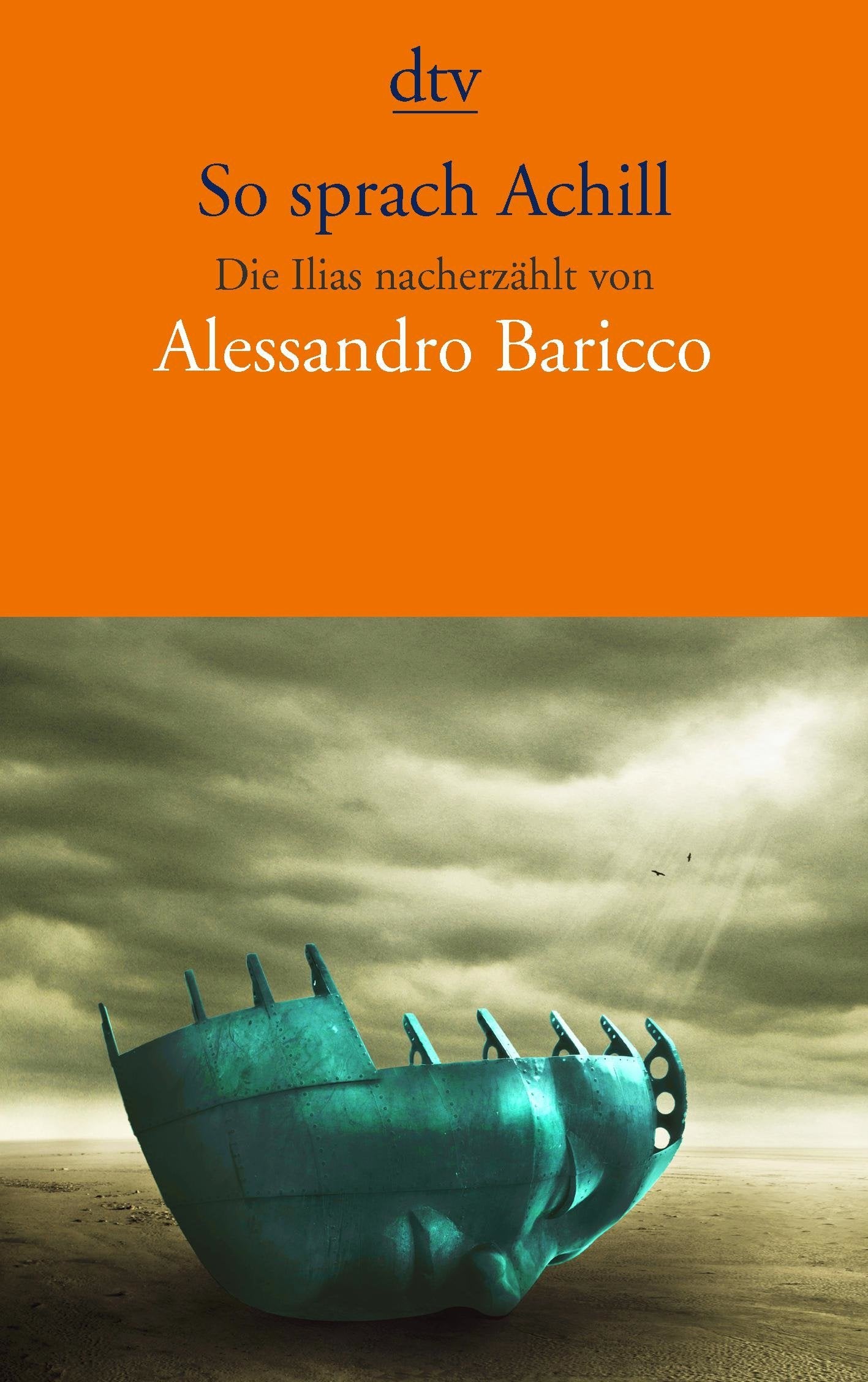 So sprach Achill: Die Ilias nacherzählt von Alessandro Baricco (dtv Fortsetzungsnummer 10, Band 14331) Books
