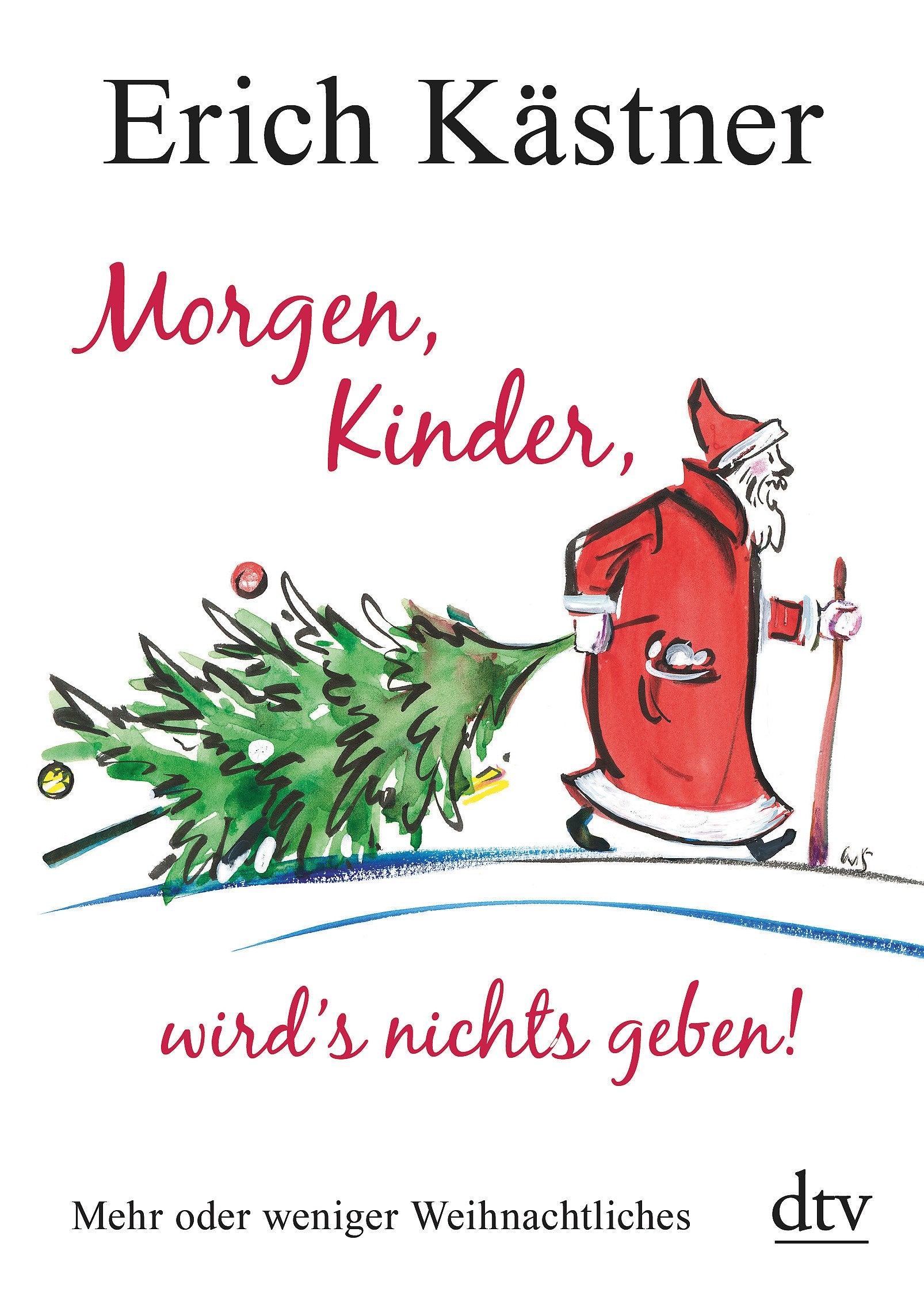 Morgen, Kinder, wird's nichts geben! Essays & Short Stories
