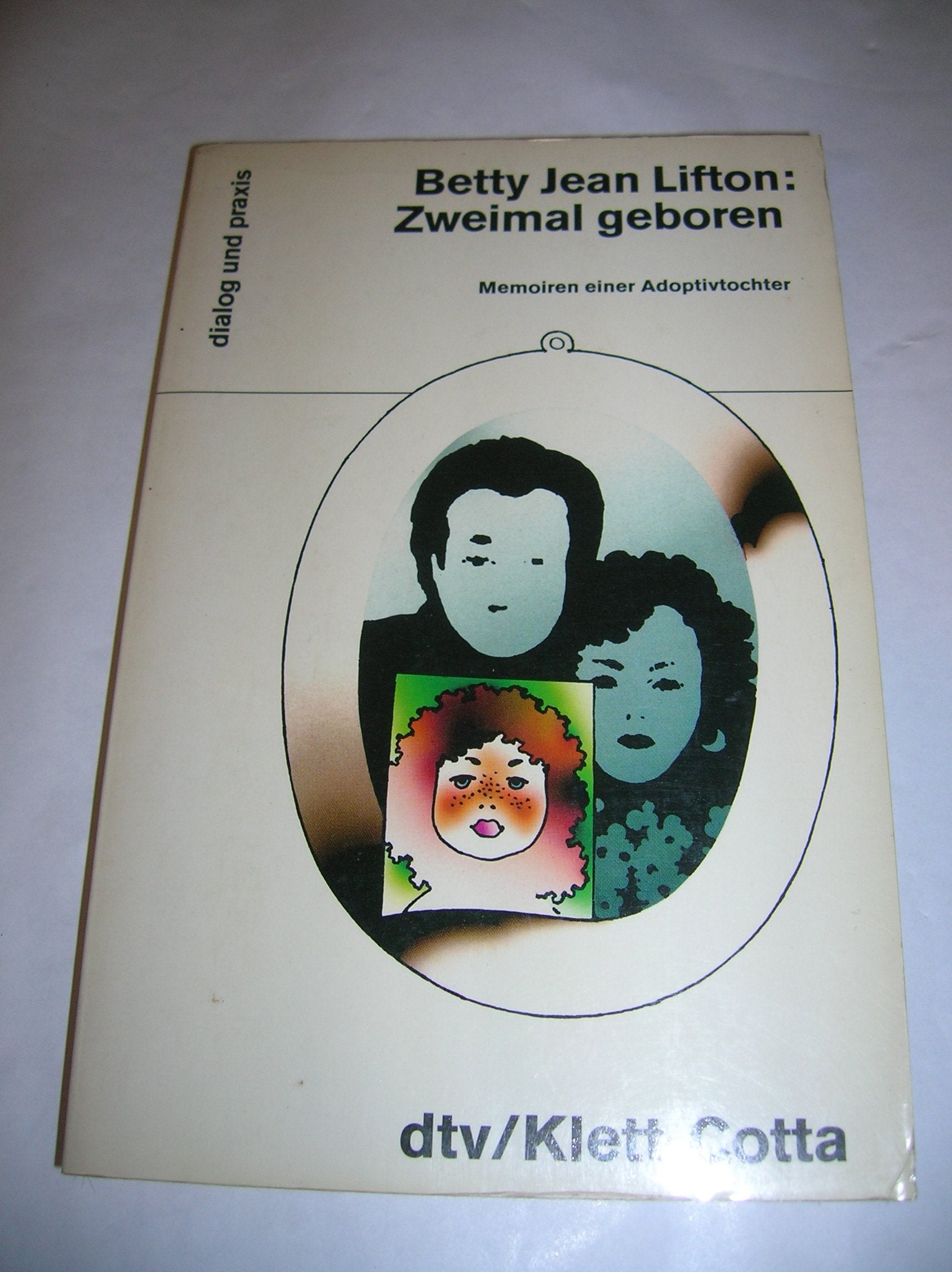 Zweimal geboren: Memoiren einer Adoptivtochter (dtv dialog und praxis) Art & Literature