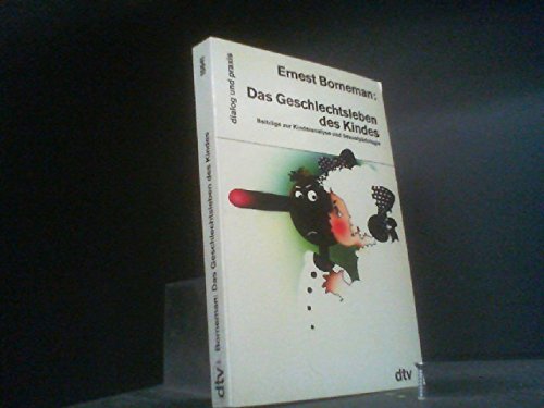 Das Geschlechtsleben des Kindes: Beiträge zur Kinderanalyse und Sexualpädologie (dtv dialog und praxis) Psychology Books