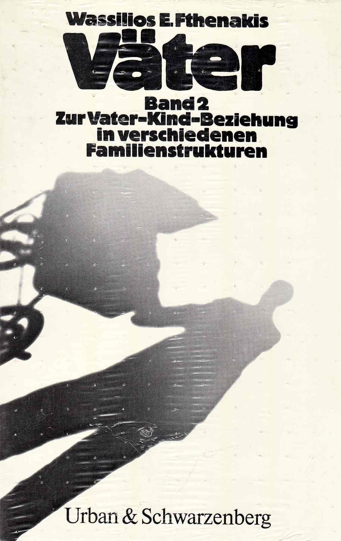 Väter. Bd. 1: Zur Psychologie der Vater-Kind-Beziehung / Bd. 2: Zur Vater-Kind-Beziehung in verschiedenen Familienstrukturen. Social Sciences