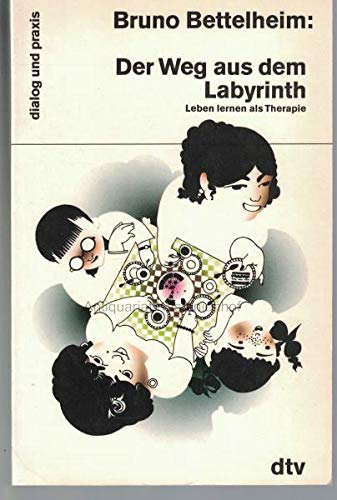 Der Weg aus dem Labyrinth: Leben lernen als Therapie (dtv dialog und praxis) Psychology