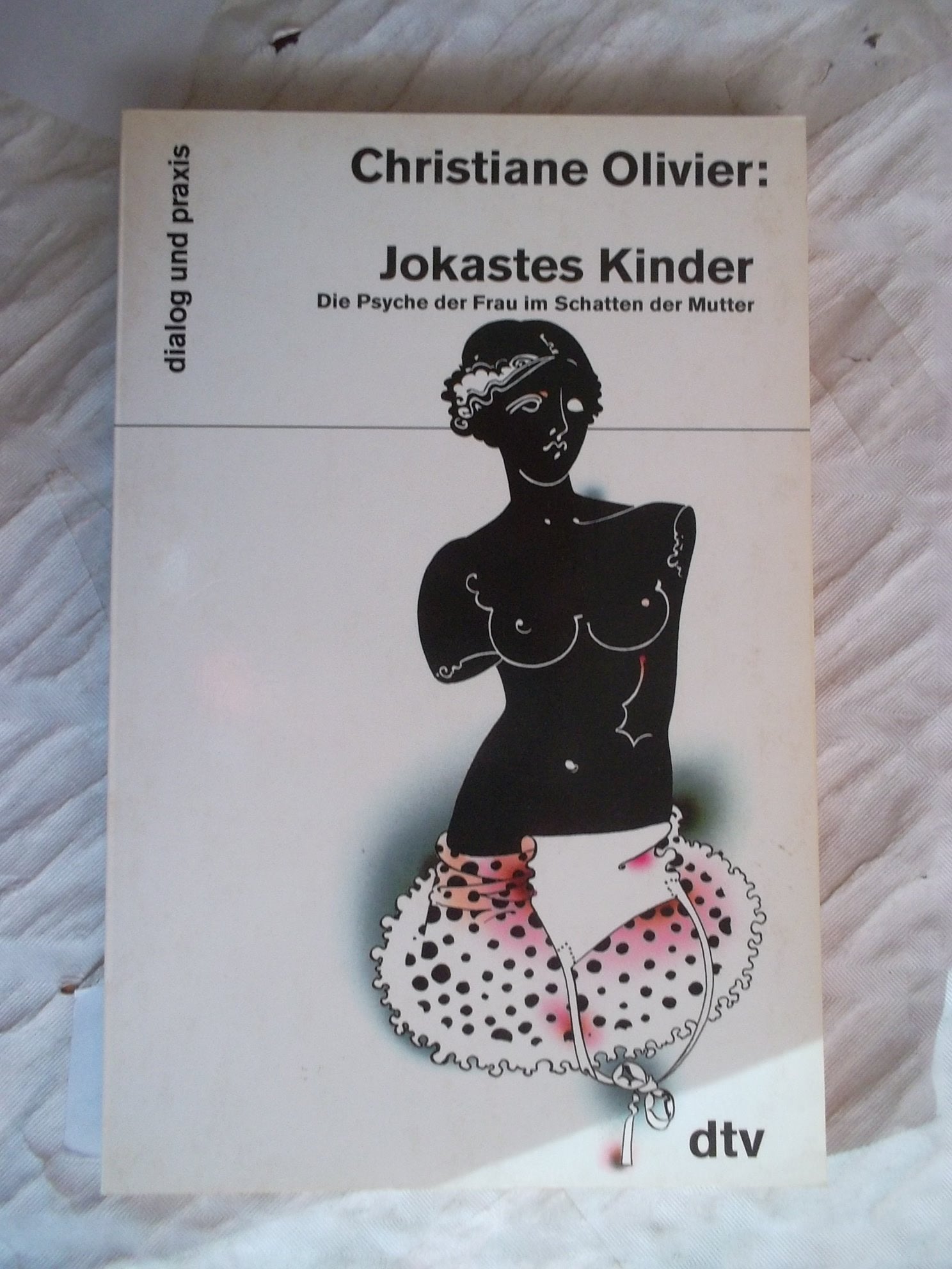 Jokastes Kinder. Die Psyche der Frau im Schatten der Mutter. Psychology