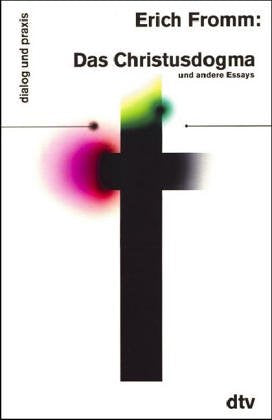 Das Christusdogma: und andere Essays (dtv dialog und praxis) Philosophy