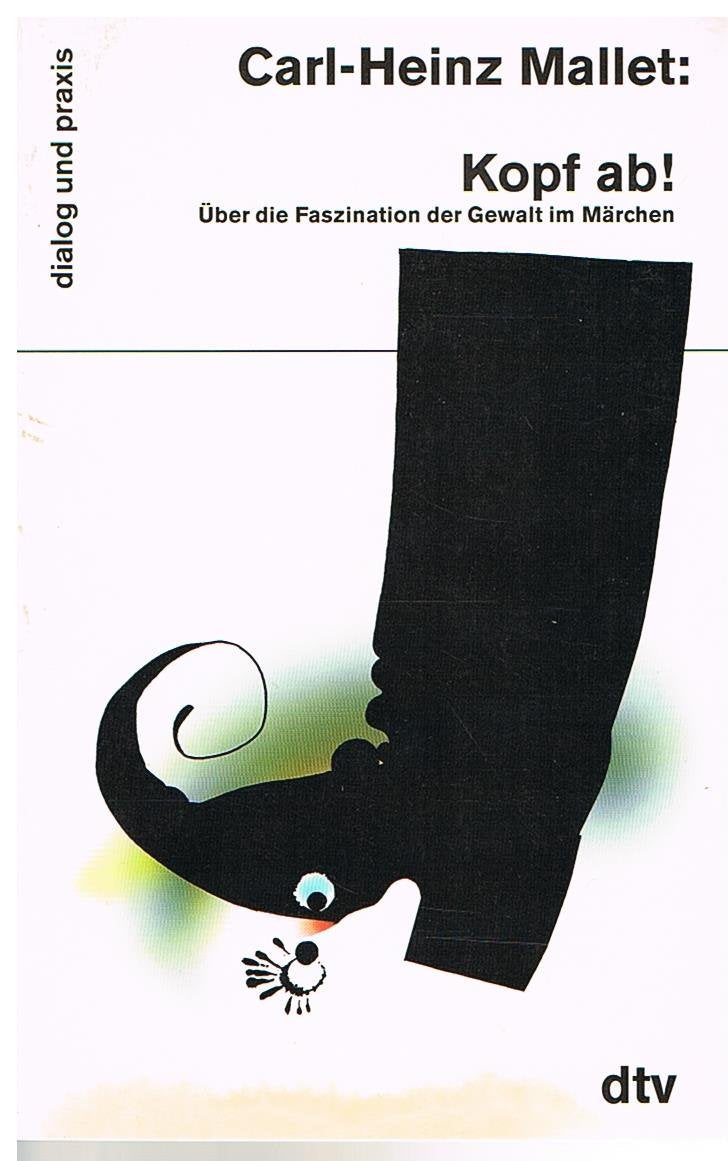 Kopf ab!: Über die Faszination der Gewalt im Märchen (dtv dialog und praxis) Books