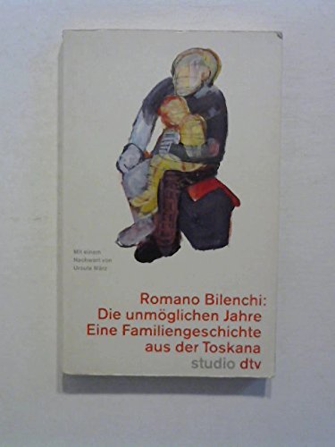 Die unmöglichen Jahre: Eine Familiengeschichte aus der Toskana (dtv studio dtv) Books