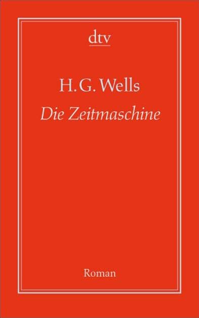 Die Zeitmaschine: Roman (AutorenBibliothek) Classics