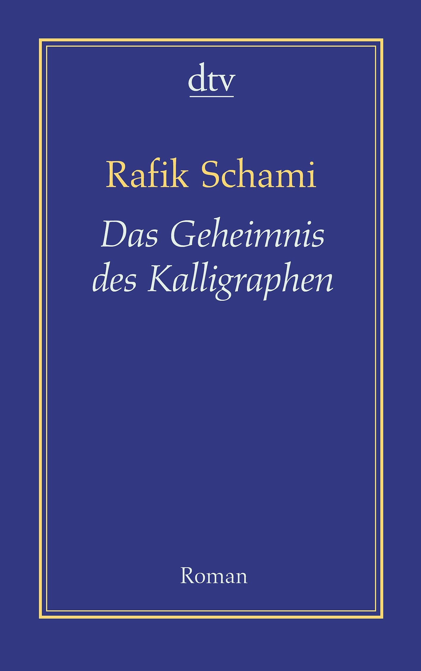 Das Geheimnis des Kalligraphen: Roman Contemporary literature