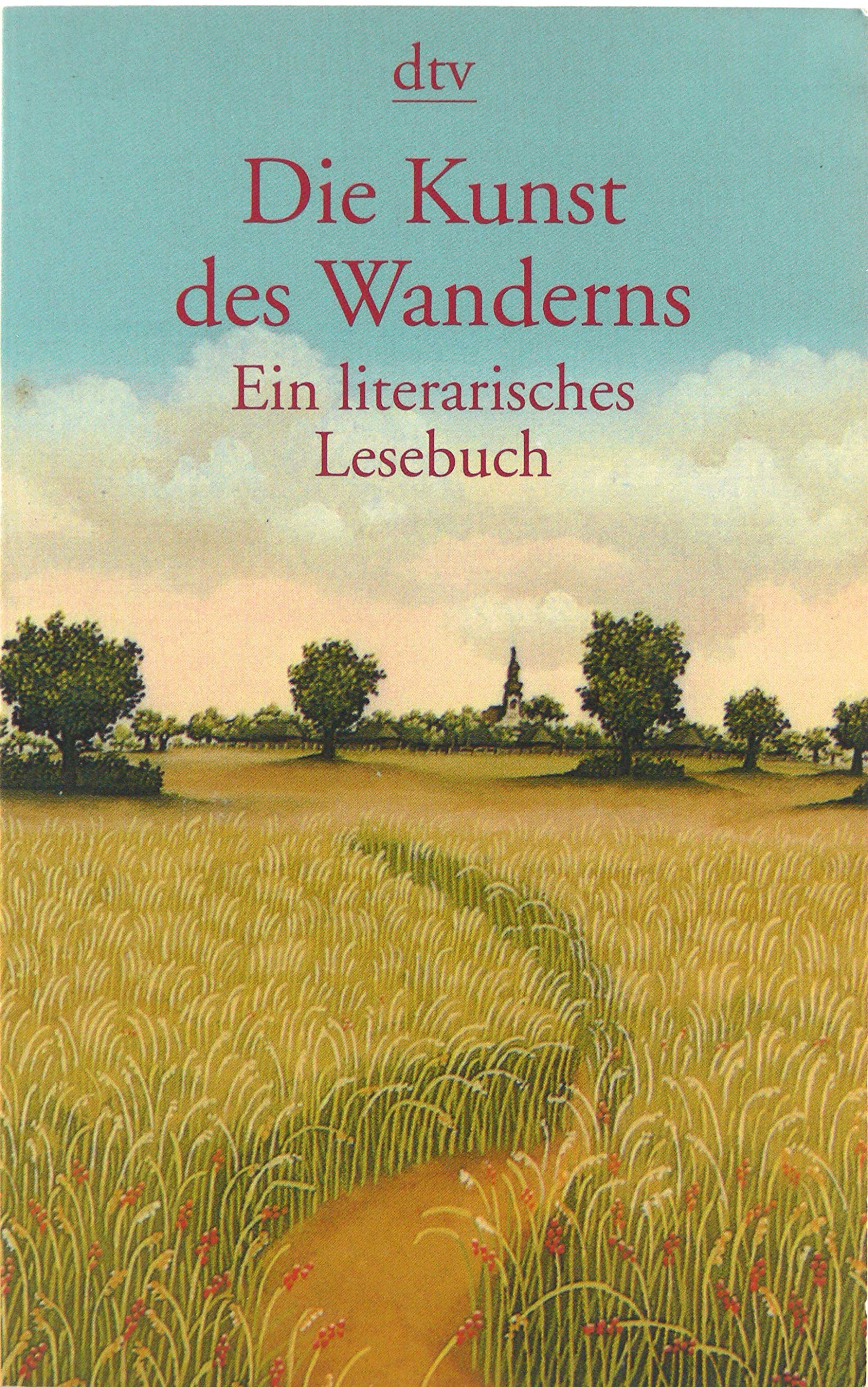 Die Kunst des Wanderns: Ein literarisches Lesebuch Contemporary literature