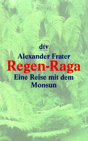 Regen-Raga. Eine Reise mit dem Monsun Travel