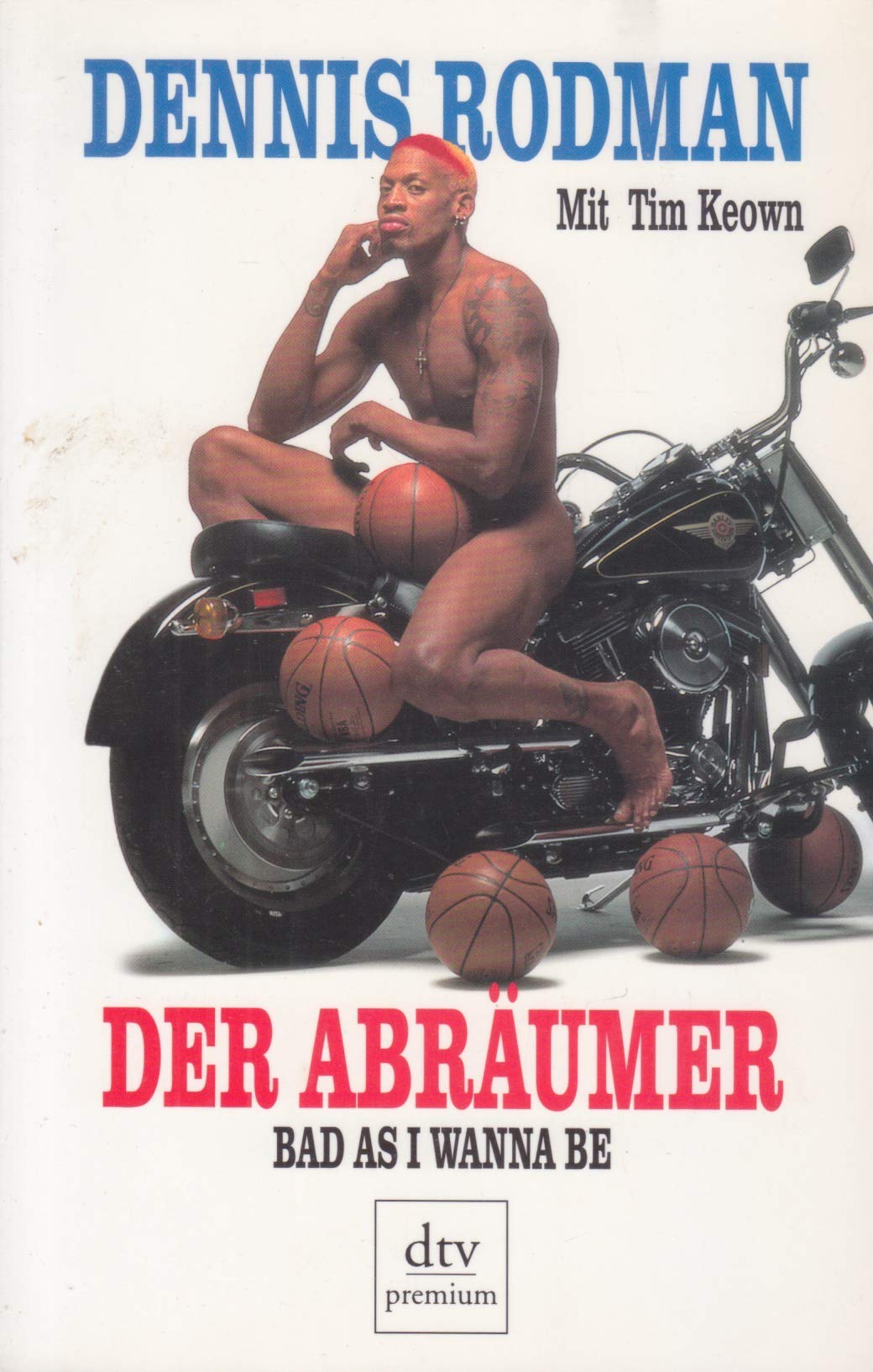 Der Abräumer: Bad As I Wanna Be (dtv Unterhaltung) Memories