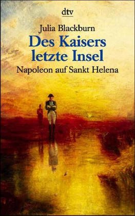 Des Kaisers letzte Insel. Napoleon auf Sankt Helena Memories