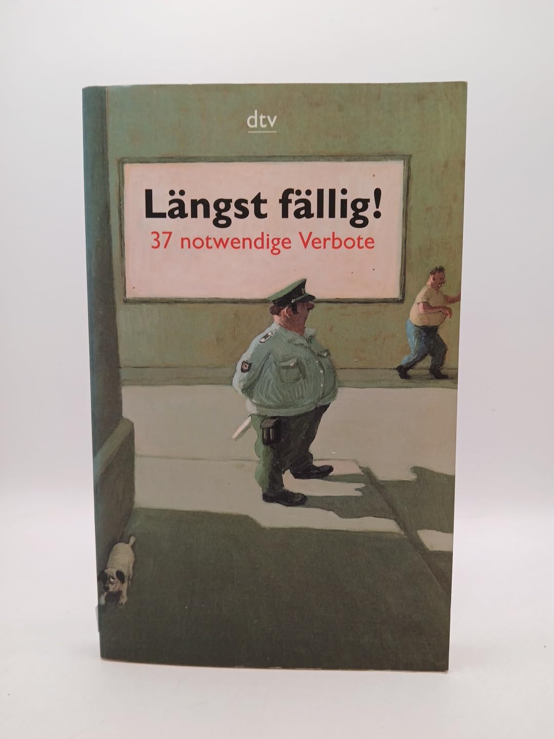 Längst fällig!: 37 notwendige Verbote Books