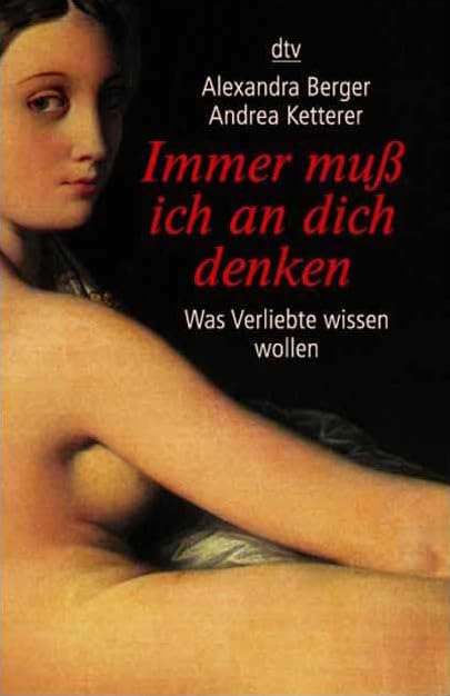 Immer muß ich an dich denken: Was Verliebte wissen wollen Partnership & Love