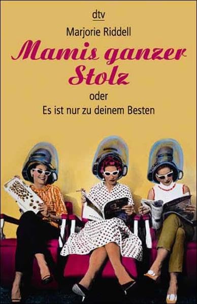Mamis ganzer Stolz: oder Es ist nur zu deinem Besten Books