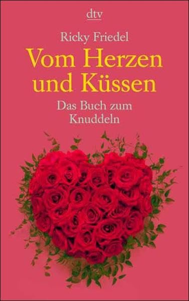 Vom Herzen und Küssen: Das Knuddelbuch Lifestyle