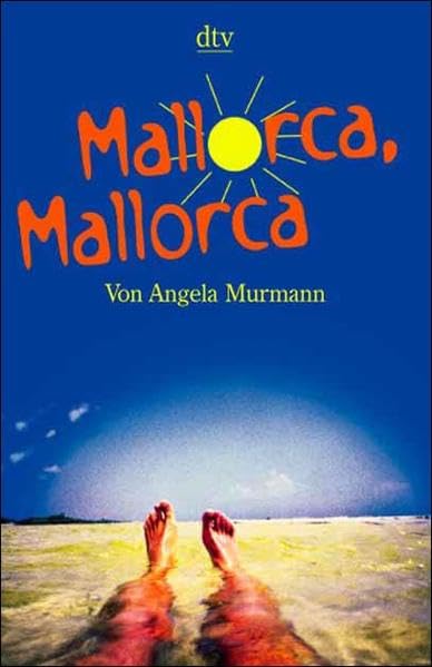 Mallorca, Mallorca: Unernste Betrachtungen über des Deutschen liebstes Urlaubsziel Humour & Satire