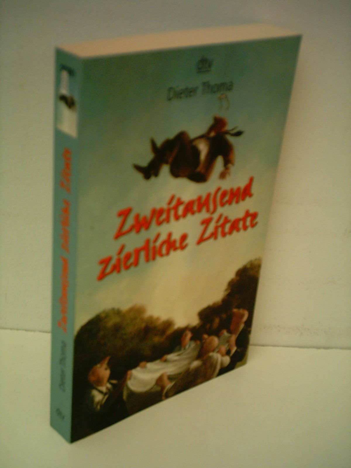 Zweitausend zierliche Zitate. Sprüche, Späße, Spielereien. Learning & Reference