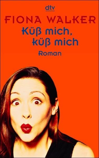 Küß mich, küß mich: Roman (dtv Unterhaltung) Contemporary literature